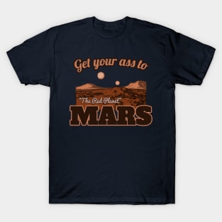 Get Your Ass to Mars - Tourism Promo T-Shirt